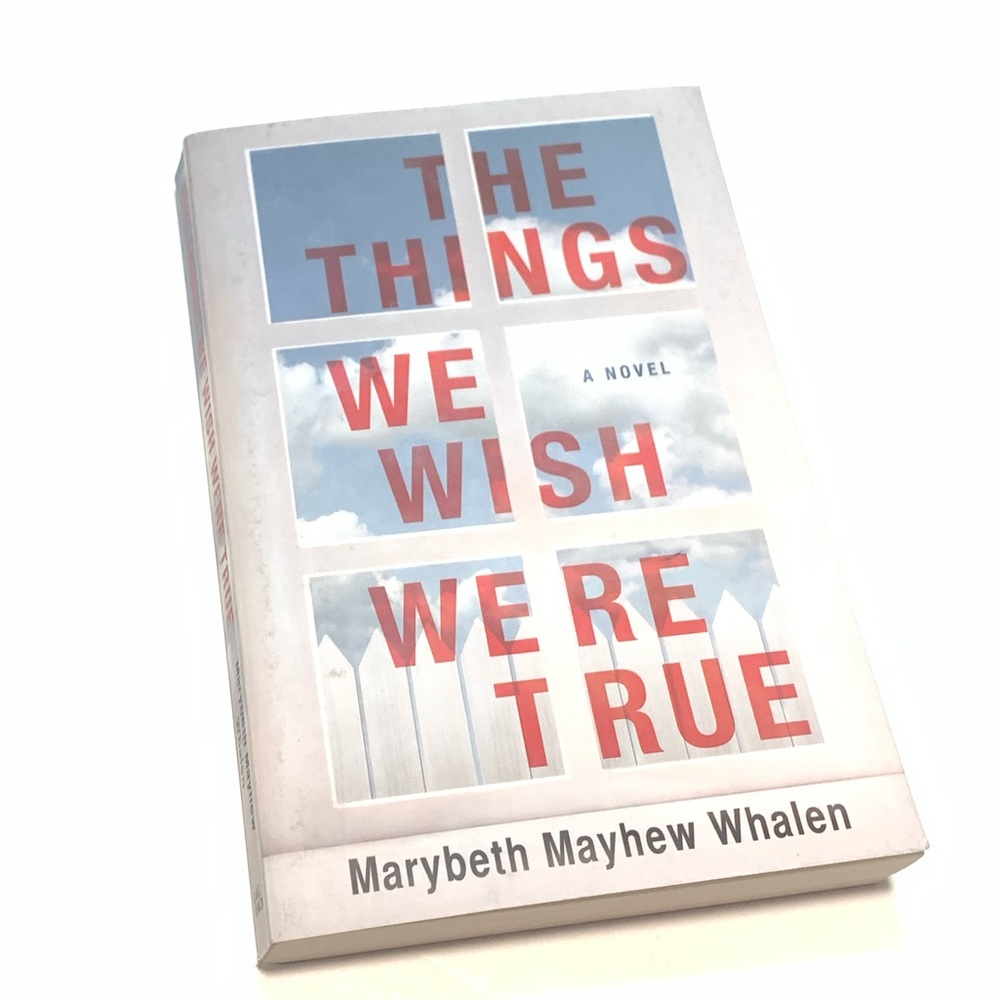 The Things We Wish Were True Book